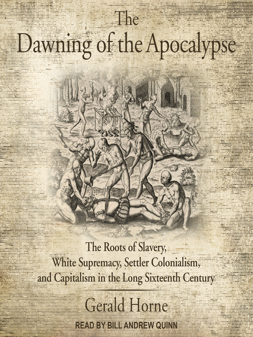 Title details for The Dawning of the Apocalypse by Gerald Horne - Available